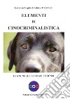 Elementi di cinocriminalistica. I cani nelle scienze forensi libro