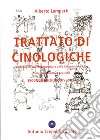 Trattato di cinologiche. Cinoesegesi dell'ermeneutica e della batracomiomachia (dalla cinofilia dotta al bibì e bibà) libro di Lamperti Alberto