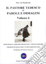 Il pastore tedesco in parole e immagini. Vol. 6: Istruzione e addestramento del cane da pastore