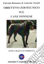 Obiettivo zootecnico sul cane fonnese. Antica razza di Sardegna libro