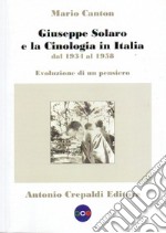 Giuseppe Solaro e la cinologia in Italia dal 1934 al 1958. Evoluzione di un pensiero libro