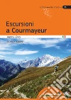 Escursioni a Courmayeur libro di Greci Andrea