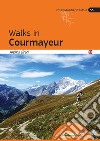 Walks in Courmayeur libro di Greci Andrea
