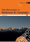 Wanderungen in Madonna di Campiglio libro di Ciri Roberto