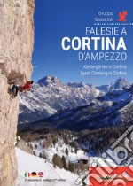 Falesie a Cortina d'Ampezzo. Scoiattoli di Cortina. Ediz. italiana, inglese, tedesca libro