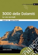 I 3000 delle Dolomiti. Le vie normali libro