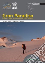 Gran Paradiso. Valle di Cogne, Valsavarenche, Val di Rhêmes libro