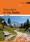 Escursioni in Val Badia libro di Bertellini Gianni Cappellari F. (cur.)