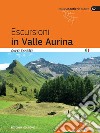 Escursioni in Valle Aurina libro di Bertellini Gianni