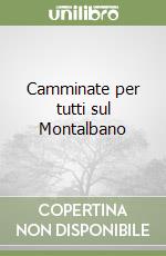 Camminate per tutti sul Montalbano