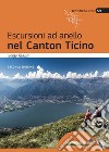 Escursioni ad anello nel Canton Ticino libro