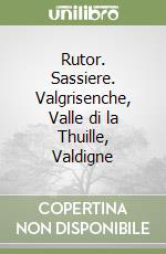 Rutor. Sassiere. Valgrisenche, Valle di la Thuille, Valdigne