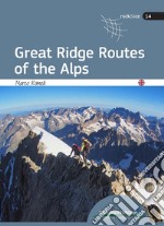 Great ridge routes of the Alps libro