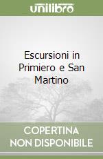 Escursioni in Primiero e San Martino