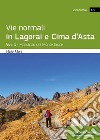 Vie normali in Lagorai e Cima d'Asta. Vol. 1: Massiccio del Monte Croce libro