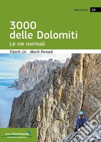 I 3000 delle Dolomiti. Le vie normali libro