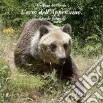 L'orso dell'Appennino. Quale futuro? libro