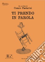 Ti prendo in parola