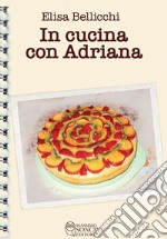 In cucina con Adriana libro