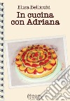 In cucina con Adriana libro