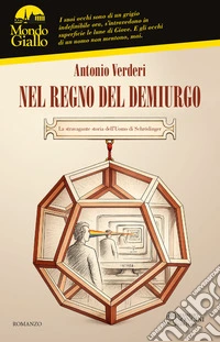 Nel regno del Demiurgo. La stravagante storia dell'Uomo di Schrodinger libro