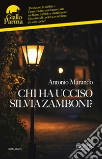 Chi ha ucciso Silvia Zamboni? libro