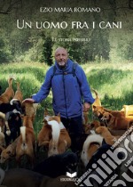 Un uomo fra i cani libro