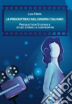 Le produttrici nel cinema italiano. Production Studies e studi storici a confronto