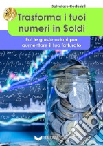 Trasforma i tuoi numeri in soldi