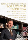 Soluzioni impresa. Pianifica, progetta, finanzia e risolvi la crisi della tua azienda... Come evitare la responsabilità penale tributaria, fallimentare e commerciale libro