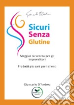 Sicuri senza glutine. Maggior sicurezza per gli imprenditori. Prodotti più sani per i clienti libro