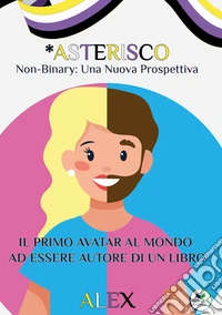 *Asterisco. Non-binary: una nuova prospettiva