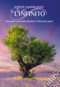 L'infinito. Nessuno è perduto finché ce l'hai nel cuore