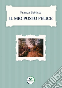 Il mio posto felice libro