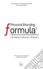 Personal Branding Formula. 30 capitoli, 30 azioni, 30 giorni. Ediz. integrale