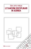 Le sanzioni disciplinari in azienda. Ediz. integrale libro di Incantalupo Giorgio