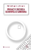 Privacy e ricerca scientifica e sanitaria libro