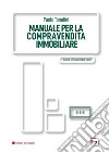 Manuale per la compravendita immobiliare libro