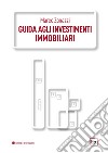 Guida agli investimenti immobiliari libro