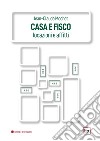 Casa e fisco. Locazioni e affitti libro