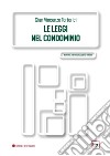 Le leggi nel condominio. Ediz. integrale libro