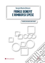 Fringe benefit e rimborsi spese. Ediz. integrale. Con modelli personalizzabili libro