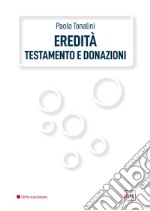 Eredità, testamento e donazioni libro