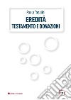 Eredità, testamento e donazioni libro di Tonalini Paolo