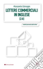 Lettere commerciali in inglese 2.0. Con espansione online libro