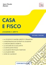 Casa e fisco. Locazioni e affitti libro