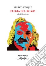 Elegia del rosso. A Jack Hirschman libro