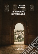 Il ritorno di Wallada. Ediz. multilingue libro