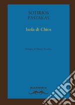 Isola di Chios. Ediz. bilingue libro