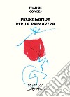 Propaganda per la primavera libro